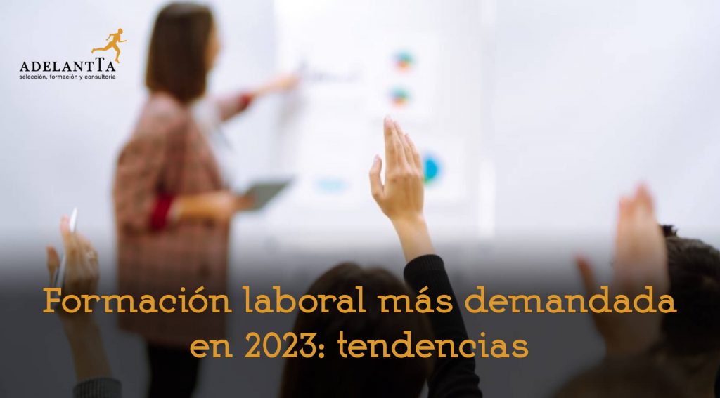 formación laboral más demandada 2023 recursos humanos consultoría selección adelantta