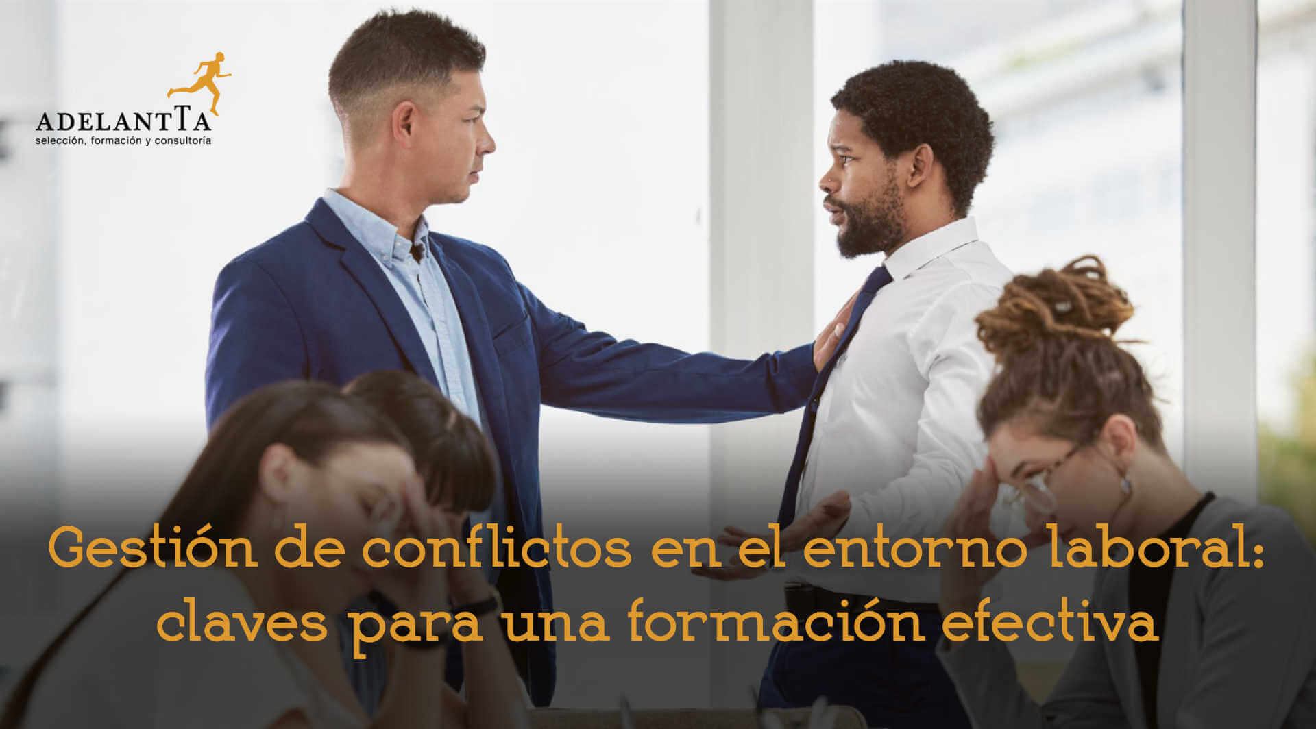 formación en gestión de conflictos en el entorno laboral empresa cursos bonificiada recursos humanos rrhh desarrollo talento adelantta